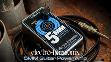 Load image into Gallery viewer, Electro Harmonix 5MM